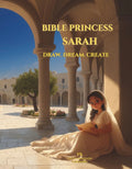 Bible Princess Sarah – Sketchbook for Girls | Draw. Dream. Create.